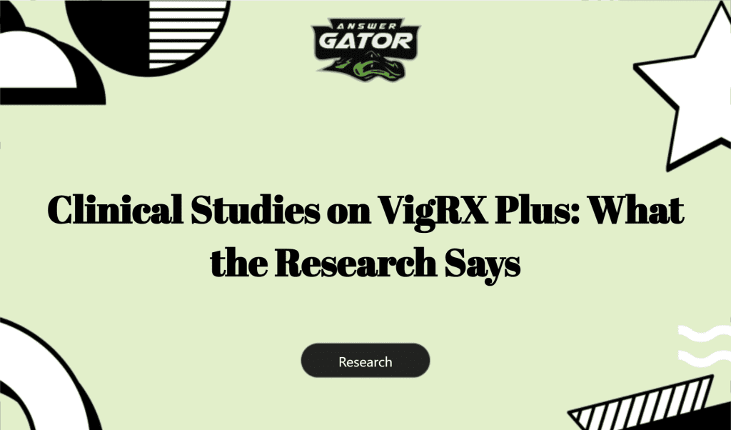 Clinical Studies On Vigrx Plus: What The Research Says