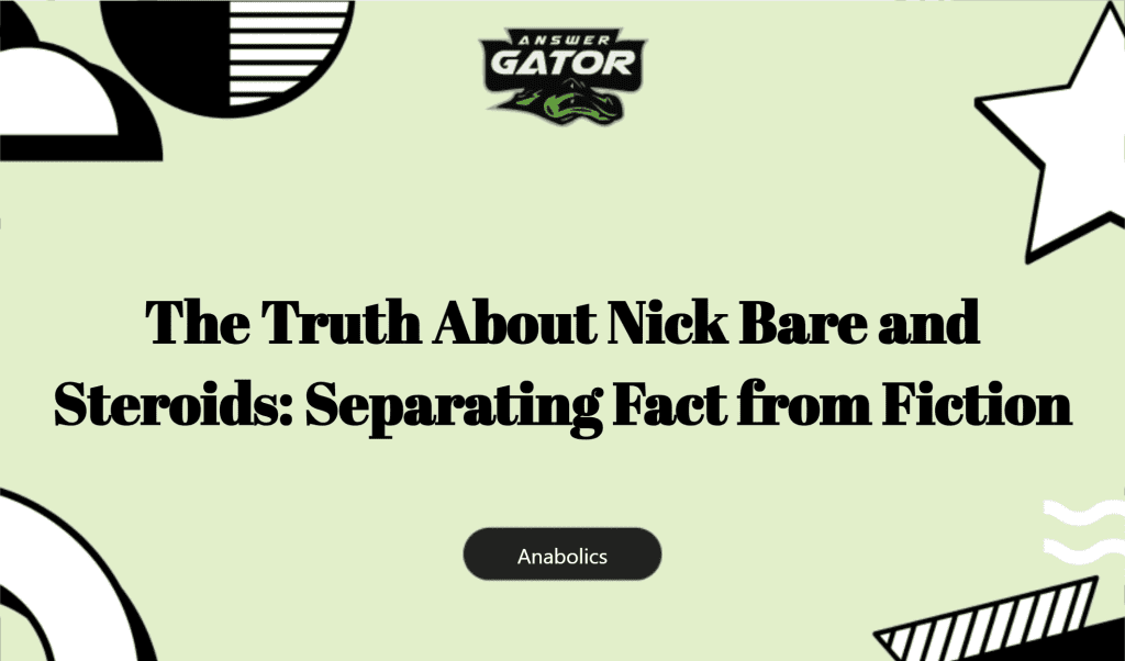 The Truth About Nick Bare And Steroids: Separating Fact From Fiction