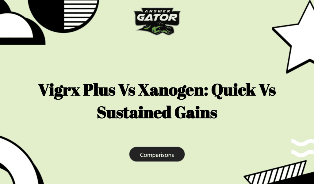 Vigrx Plus Vs Xanogen: Quick Vs Sustained Gains